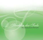 Strahlen der Seele 1 - Gesundung durch Harmonie
